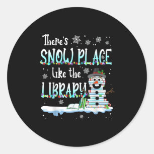 Sticker Rond Bibliothécaire Il n'y a pas d'endroit comme la bib