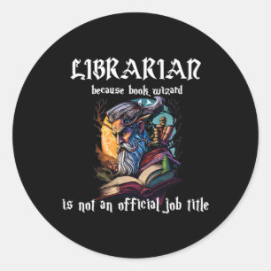 Sticker Rond Bibliothécaire Parce Que L'Assistant Livre N'Est P