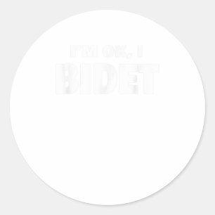 Sticker Rond Bidet drôle Im Ok I Bidet TShirt