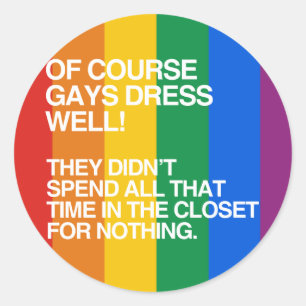 Sticker Rond BIEN SÛR, LES GAYS VEULENT BIEN -.png