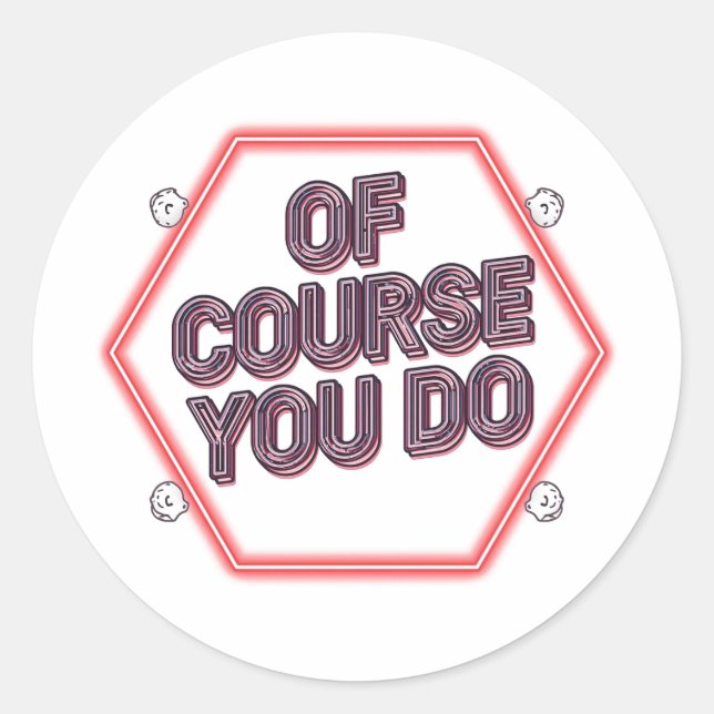 Sticker Rond Bien sûr que oui (Devant)