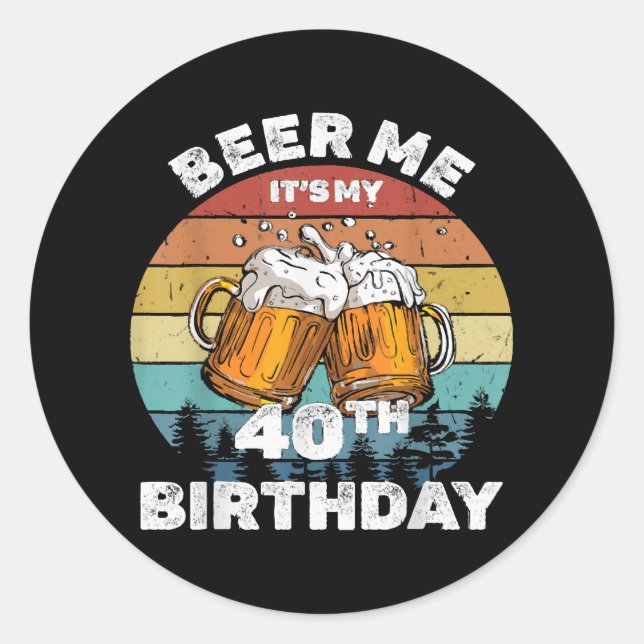 Sticker Rond Bière pour moi, c'est mon 40e anniversaire (Devant)
