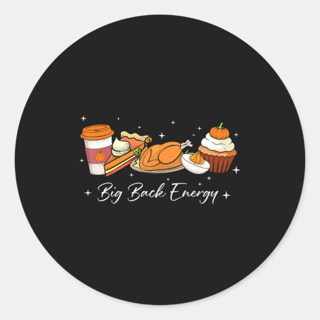 Sticker Rond Big Back Energy Funny Thanksgiving Dinner Turkey L (Devant)