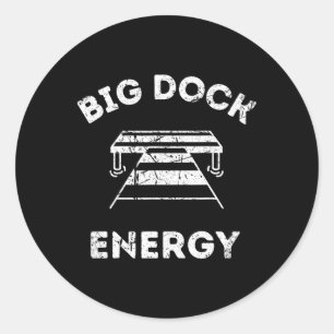 Sticker Rond Big Dock Energy - T-shirt drôle de lac et de batea