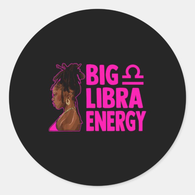 Sticker Rond Big Libra Energy Birthday Loc'd Woman Zodiac Bday  (Devant)