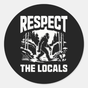Sticker Rond Bigfoot Respecte les Locaux Chasseur de Sasquatch