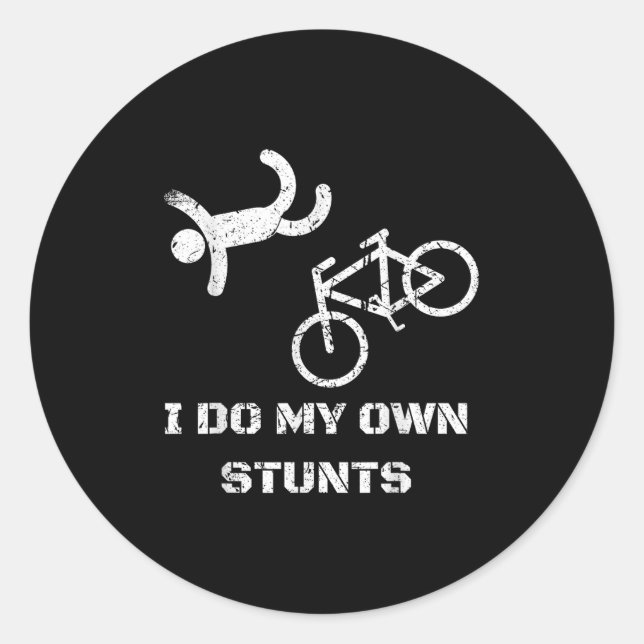 Sticker Rond Bike Lover Shirt - I Do My Own Stunts Bmx Cycling  (Devant)
