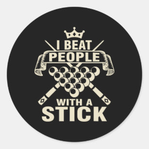 Sticker Rond Billard Lover I Battre Les Gens Avec Un Bâton Pool