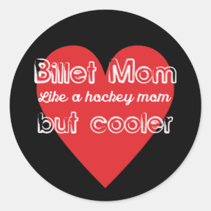 Sticker Rond Billet Maman comme une maman de hockey mais Glaciè