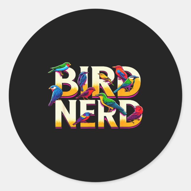 Sticker Rond Bird Nerd Funny Birdwatching Birdwatcher Bird Love (Devant)