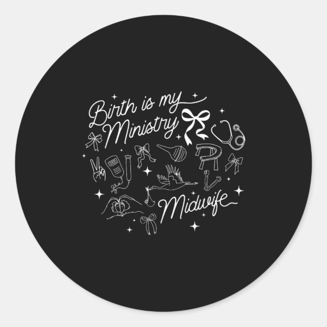 Sticker Rond Birth Is My Ministry Christian Midwife Doula Birth (Devant)