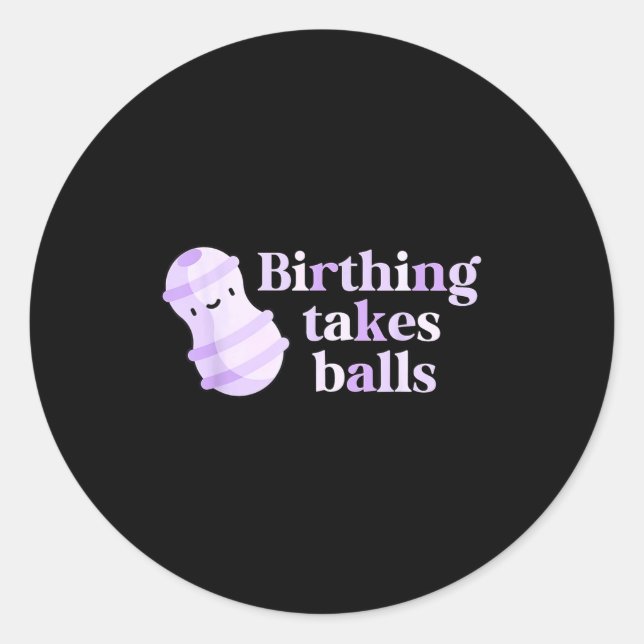 Sticker Rond Birthing Takes Peanut Ball Labor And Delivery Nurs (Devant)