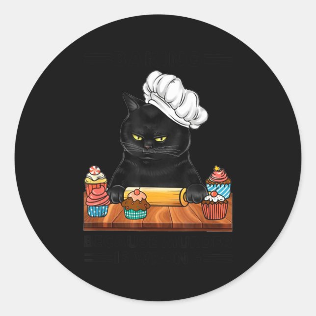 Sticker Rond Black Cat Baking Because Murder Is Wrong Cat Lover (Devant)