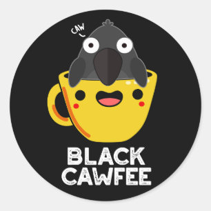 Sticker Rond Black Cawfee Funny Crow Coffee Pun Dark BG