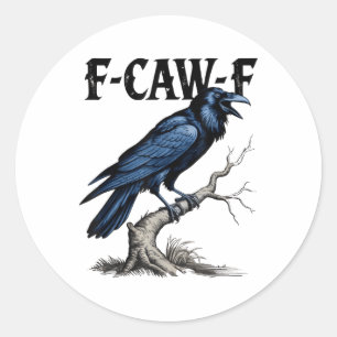 Sticker Rond Black Crow, F-caw-f Funny Black Bird