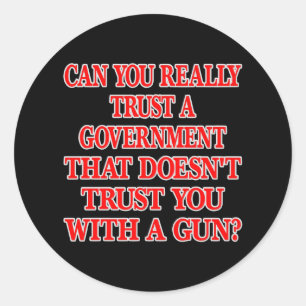 Sticker Rond Black Gov Vous Faire Confiance Avec Un Arme