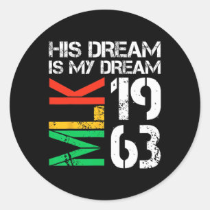Sticker Rond Black History Moth Pride Mlk 1963 Son Rêve Est Mon