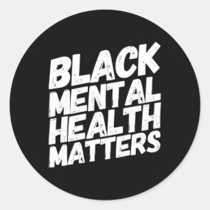 Sticker Rond Black Mental Health Problems Thérapie Cadeau