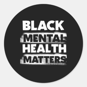 Sticker Rond Black Mental Health Problems Therapy Black Excelle