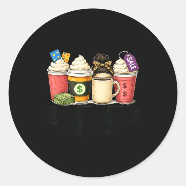Sticker Rond Black Shopng Friday Squad Coffee C Coffee Lovers  (Devant)