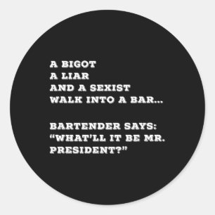 Sticker Rond Blague anti Trump drôle dans le style Walk Into A