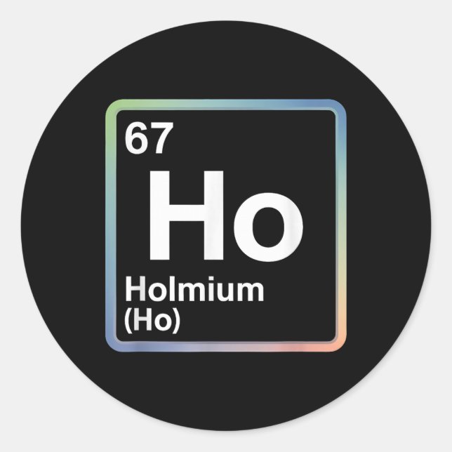 Sticker Rond Blague drôle 67 Mème Holmium Physique Professeur d (Devant)