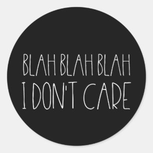 Sticker Rond Blah - fade, je ne m'inquiète pas la police