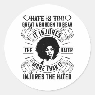 Sticker Rond BLM - La haine est un fardeau trop lourd à support