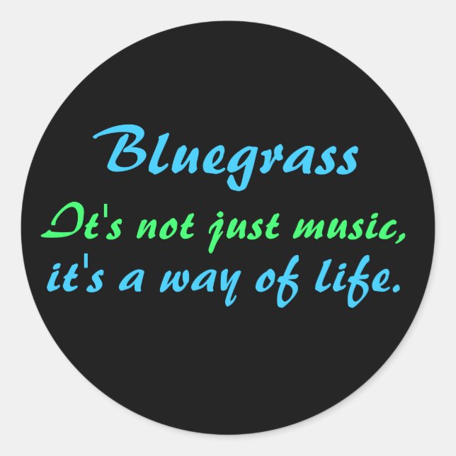 Sticker Rond Bluegrass : pas seulement la musique, un mode de v (Devant)