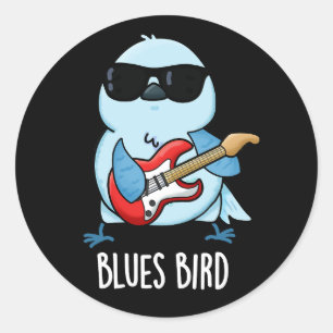 Sticker Rond Blues Bird Funny Bluebird Pun Dark BG