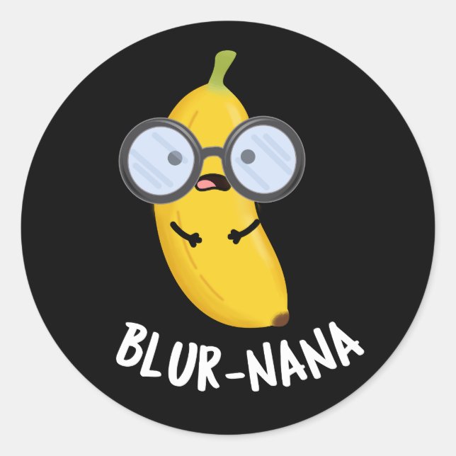 Sticker Rond Blur-nana Funny Banana Pun Dark BG (Devant)