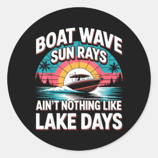 Sticker Rond Boat Wave Sun Rays Aint Nothing Like Lake Days