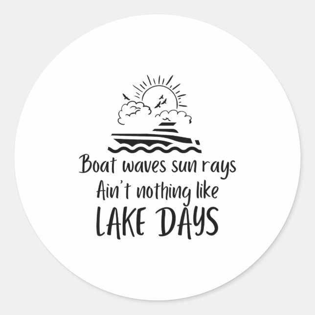 Sticker Rond Boat Waves Sun Rays Ain't Nothing Like Lake Days F (Devant)
