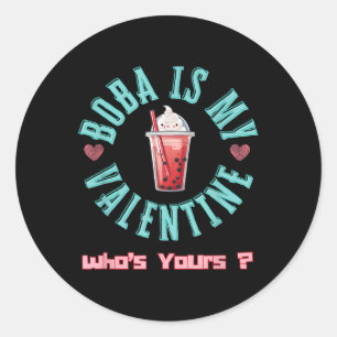 Sticker Rond Boba Est Ma Saint Valentin Drôle Mignonne Saint Va