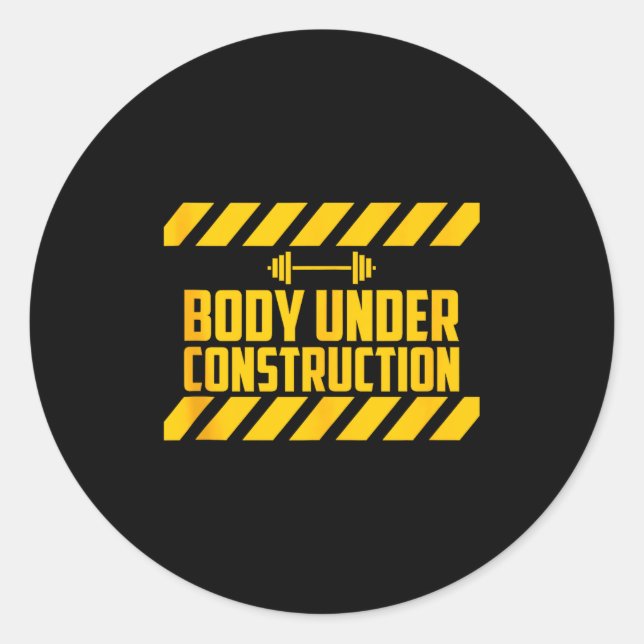 Sticker Rond Body Under Construction, Funny Workout, Gym, Bodyb (Devant)
