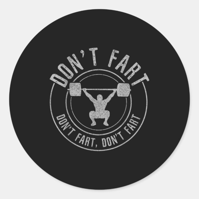 Sticker Rond Bodybuilding Weightlifting Wer Lifting Don't Fart  (Devant)