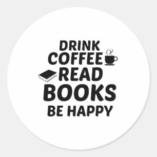 STICKER ROND BOIRE CAFÉ LIRE LIVRES ÊTRE HEUREUX