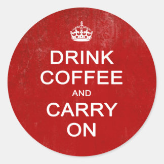 Sticker Rond Boire du café et continuer, garder le calme parodi
