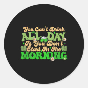 Sticker Rond Boire Irlandais Vous Ne Pouvez Pas Boire Toute La
