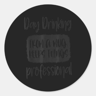 Sticker Rond Boire toute la journée dans une tasse, citations d