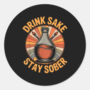 Sticker Rond Boisson drôle Saké Reste sobre Humour japonais vin