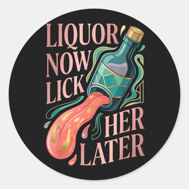 Sticker Rond Boisson Lèche-la plus tard Amusement Boire Enterre (Devant)
