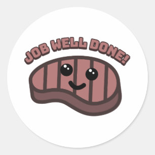 Sticker Rond Bon travail ! Joli dessin animé en steak très bien