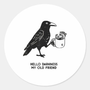 Sticker Rond Bonjour obscurité mon vieil ami Mème corbeau buvan