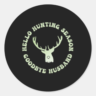 Sticker Rond Bonjour saison de chasse Goodbye Husbynd 7
