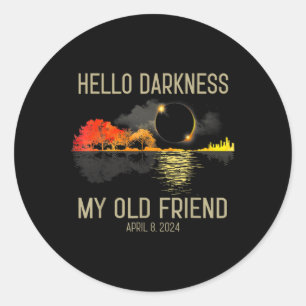 Sticker Rond Bonjour Ténèbres Mon Vieux Ami Éclipse Solaire Avr