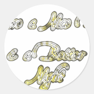 Sticker Rond Bonne journée et une meilleure soirée Citation d'a