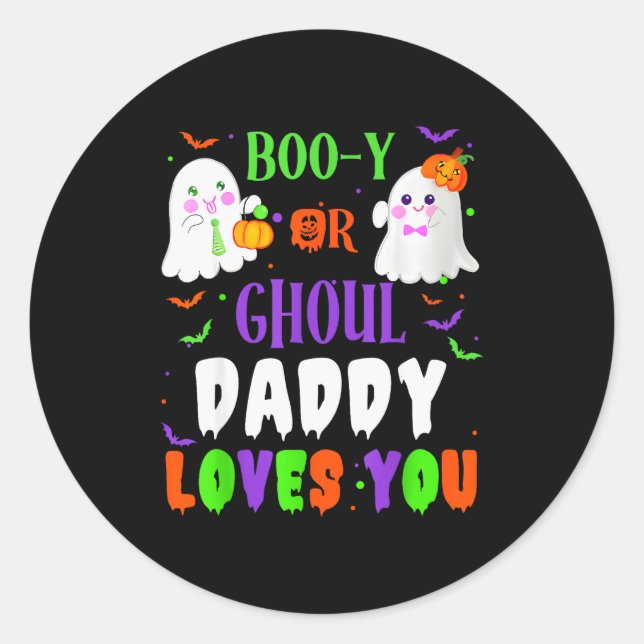 Sticker Rond Boo-y Or Ghoul Daddy Loves You Boo Halloween Baby  (Devant)