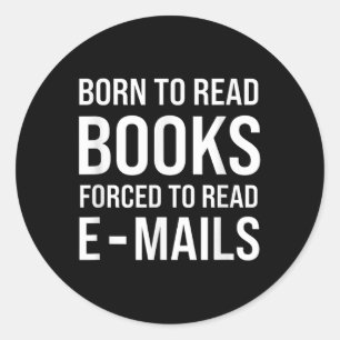 Sticker Rond Bookish Né Pour Lire Des Livres Forcés De Lire Des