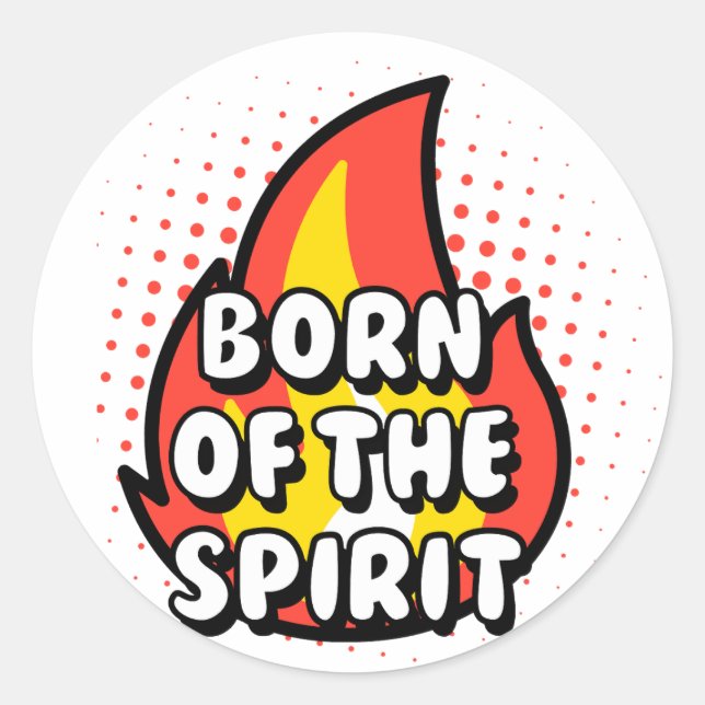 Sticker Rond Born of The Spirit, Christian quotes (Devant)